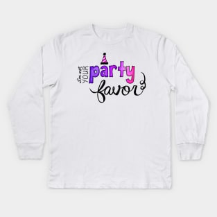 I'm Not Your Party Favor Kids Long Sleeve T-Shirt